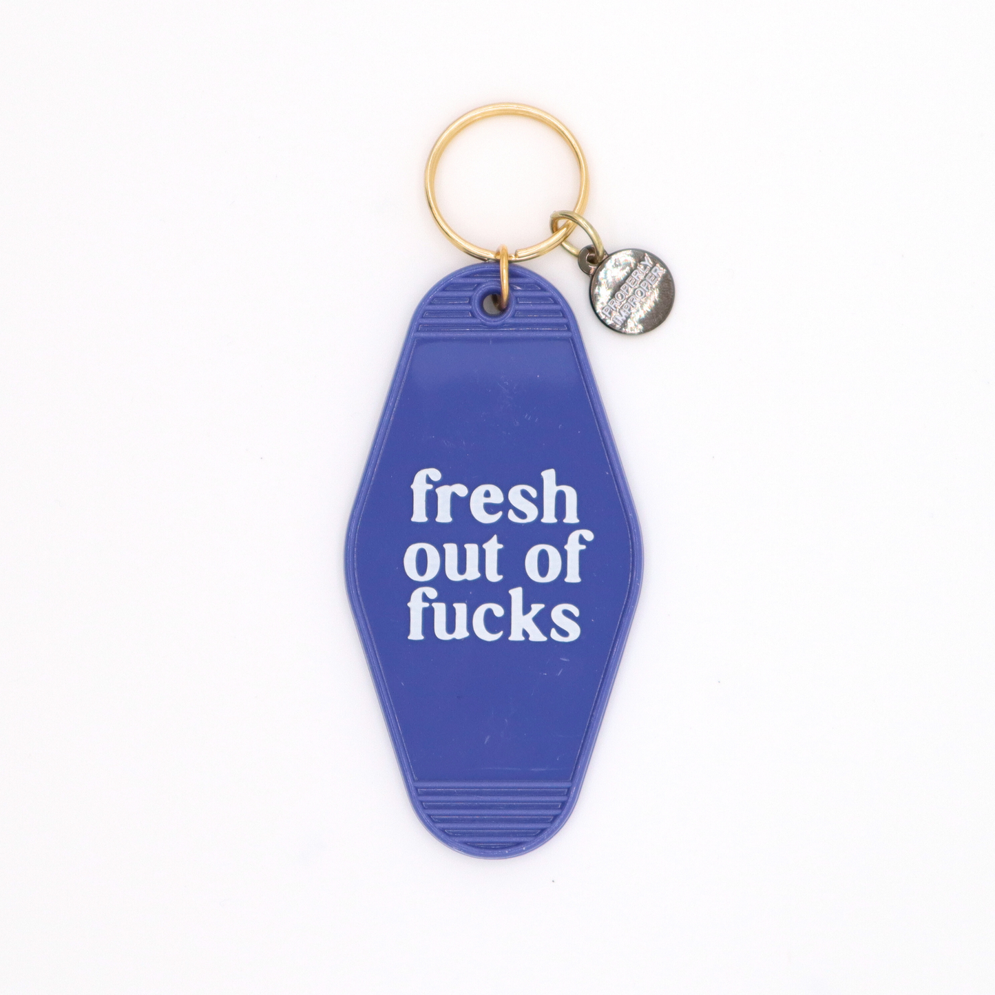 Fresh Out Of Fucks - Hot Stamped Motel Keychain