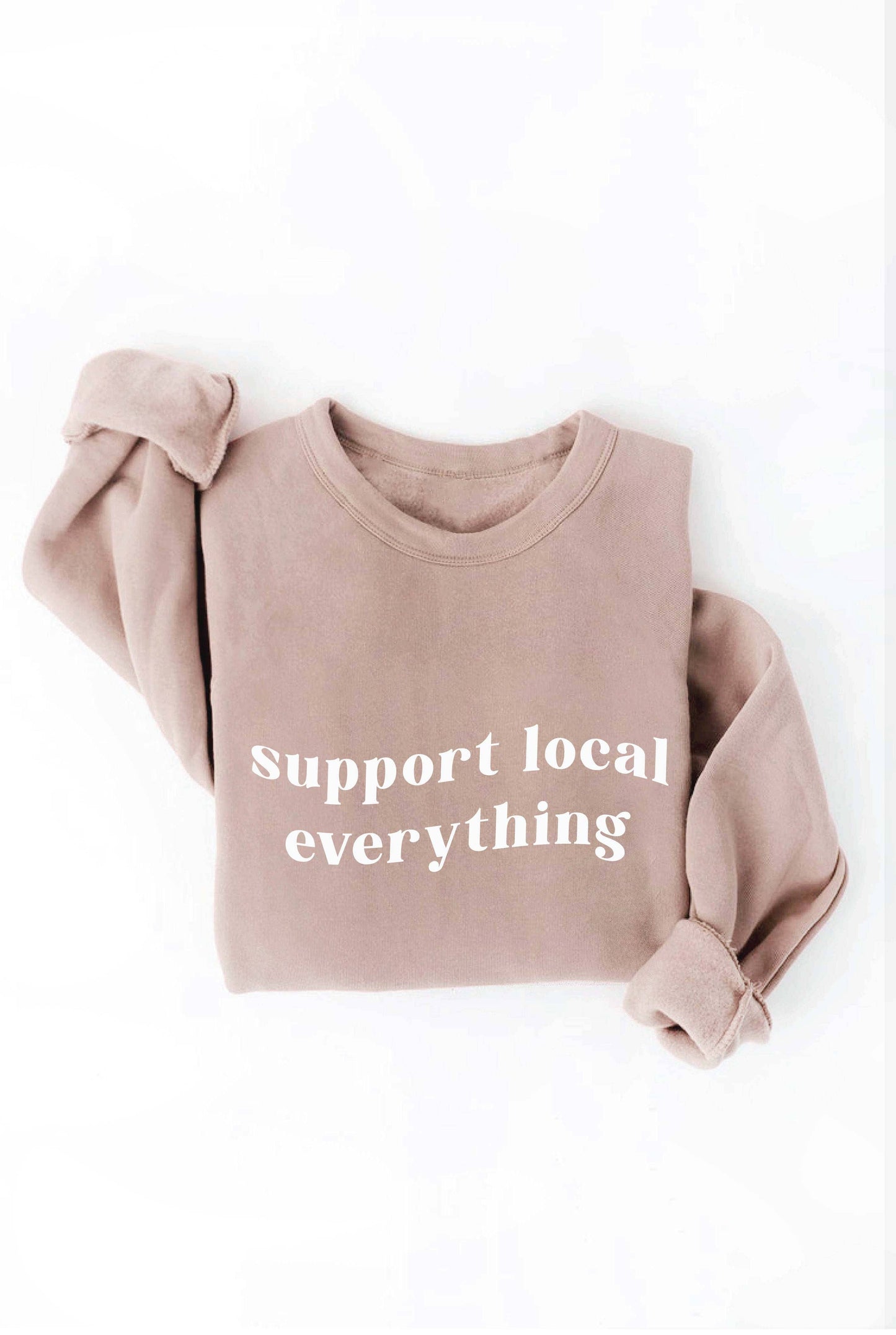 Support Local Everything Sweatshirt