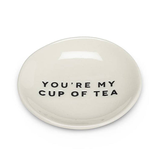 You're My Cup Of Tea Small Plate 3.5"