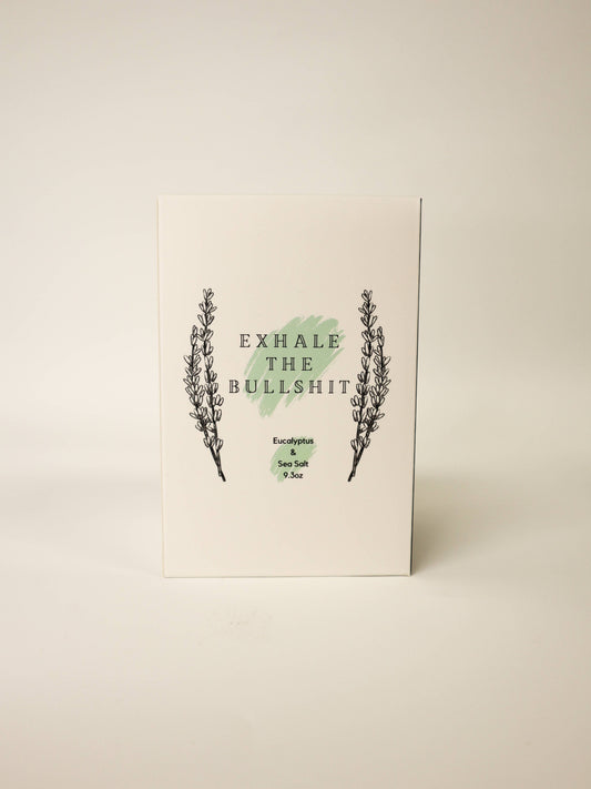 Exhale The Bullshit - Eucalyptus & Sea Salt Bath Salts