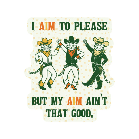 I Aim To Please Cat Sticker