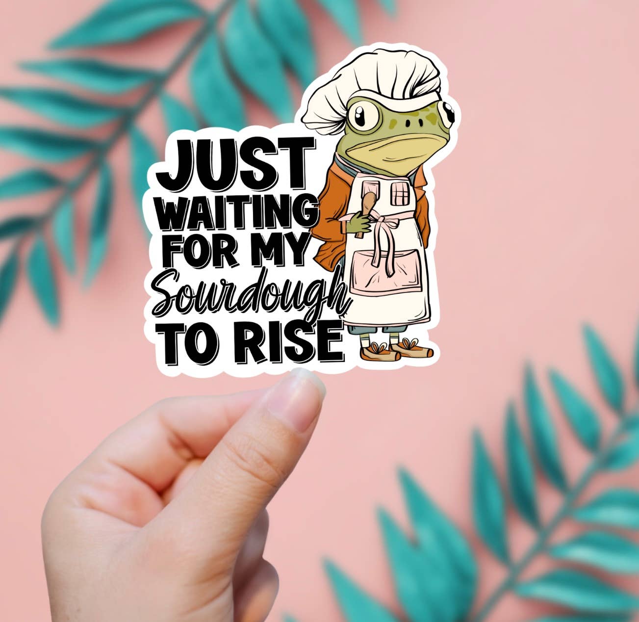Waiting For My Sourdough To Rise Sticker