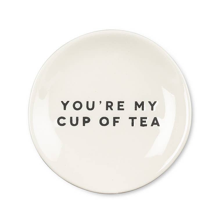You're My Cup Of Tea Small Plate 3.5"