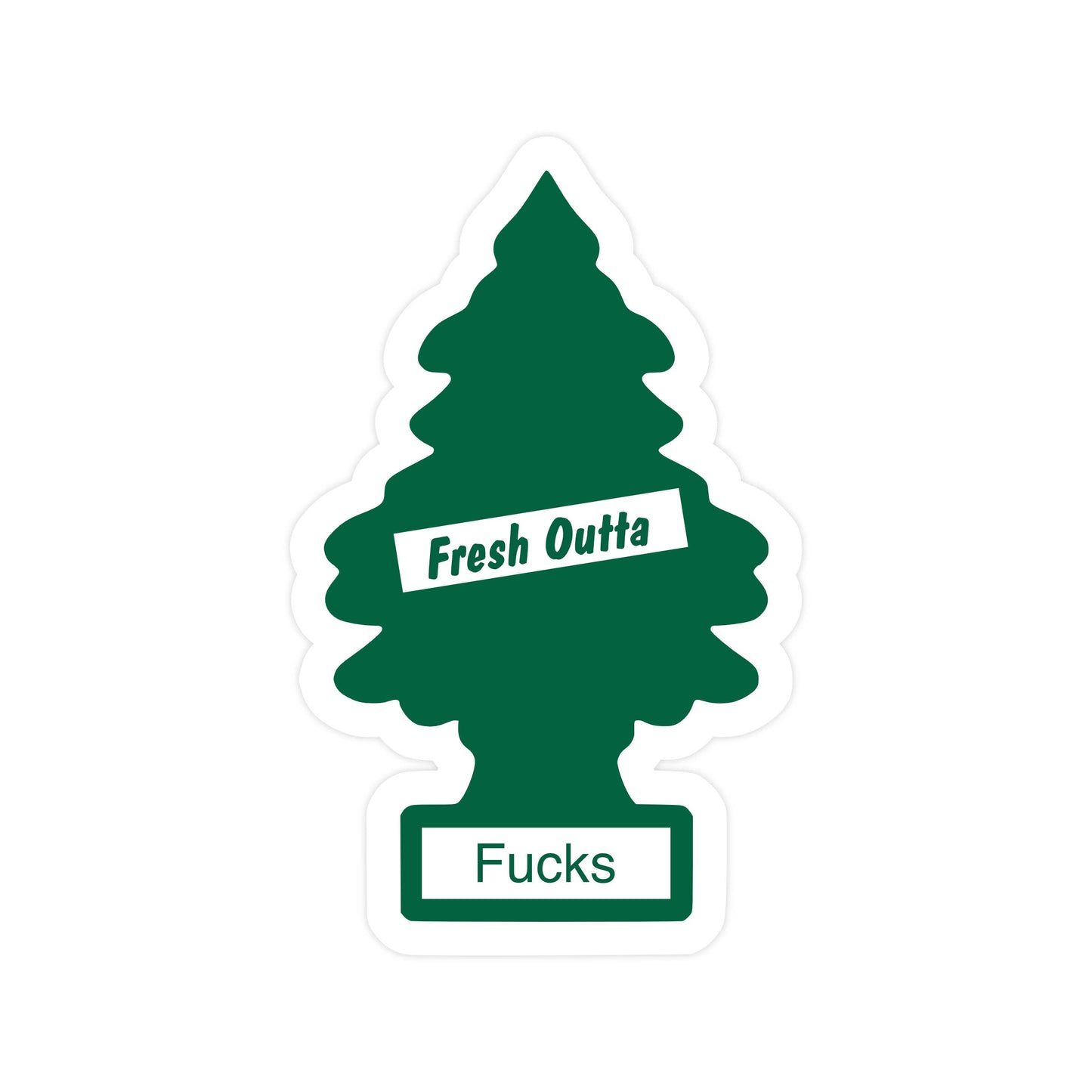 Fresh Outta Fucks Tree Sticker