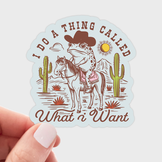 I Do a Thing Called What I Want Sticker - toad, frog, west