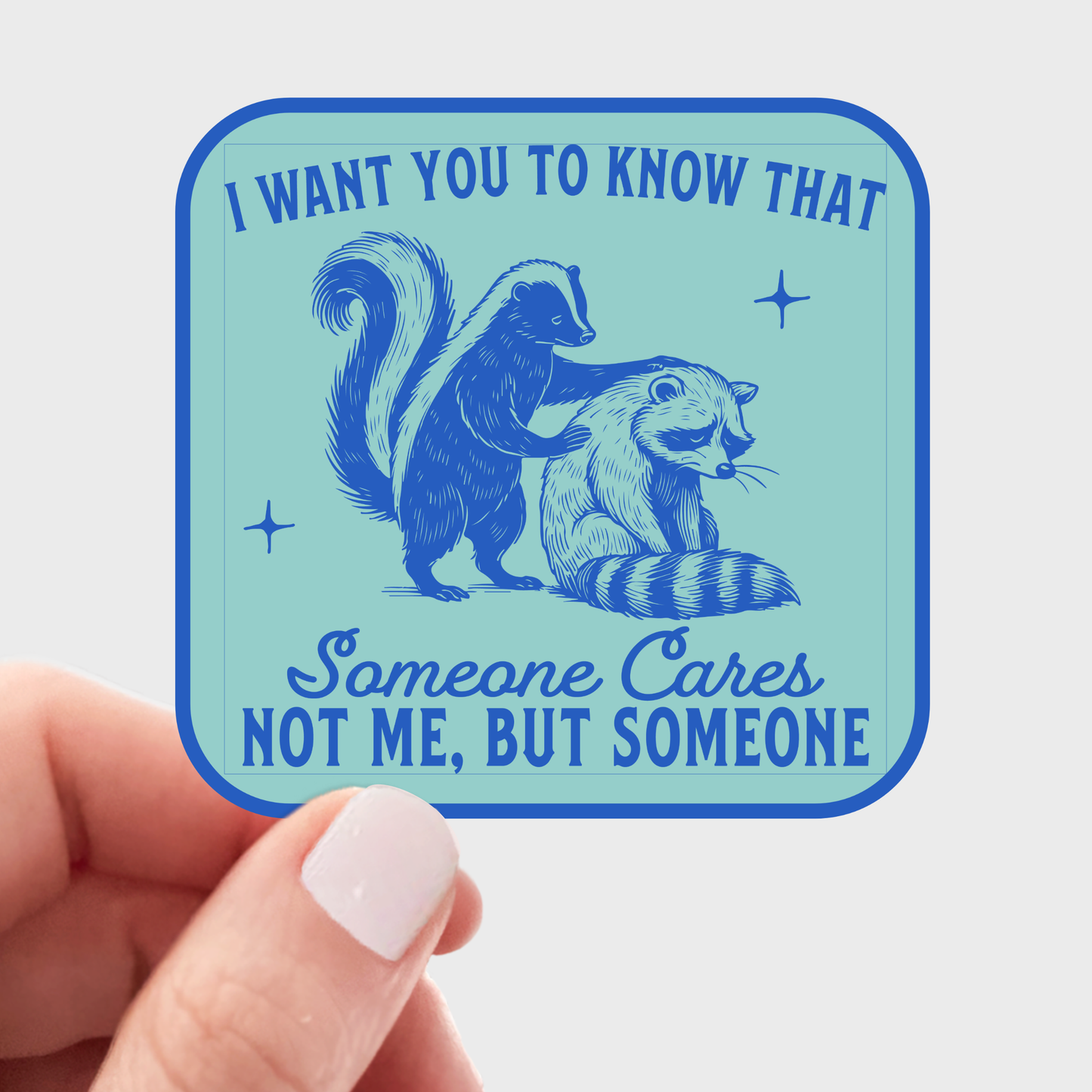 I Want You to Know Someone Cares Sticker