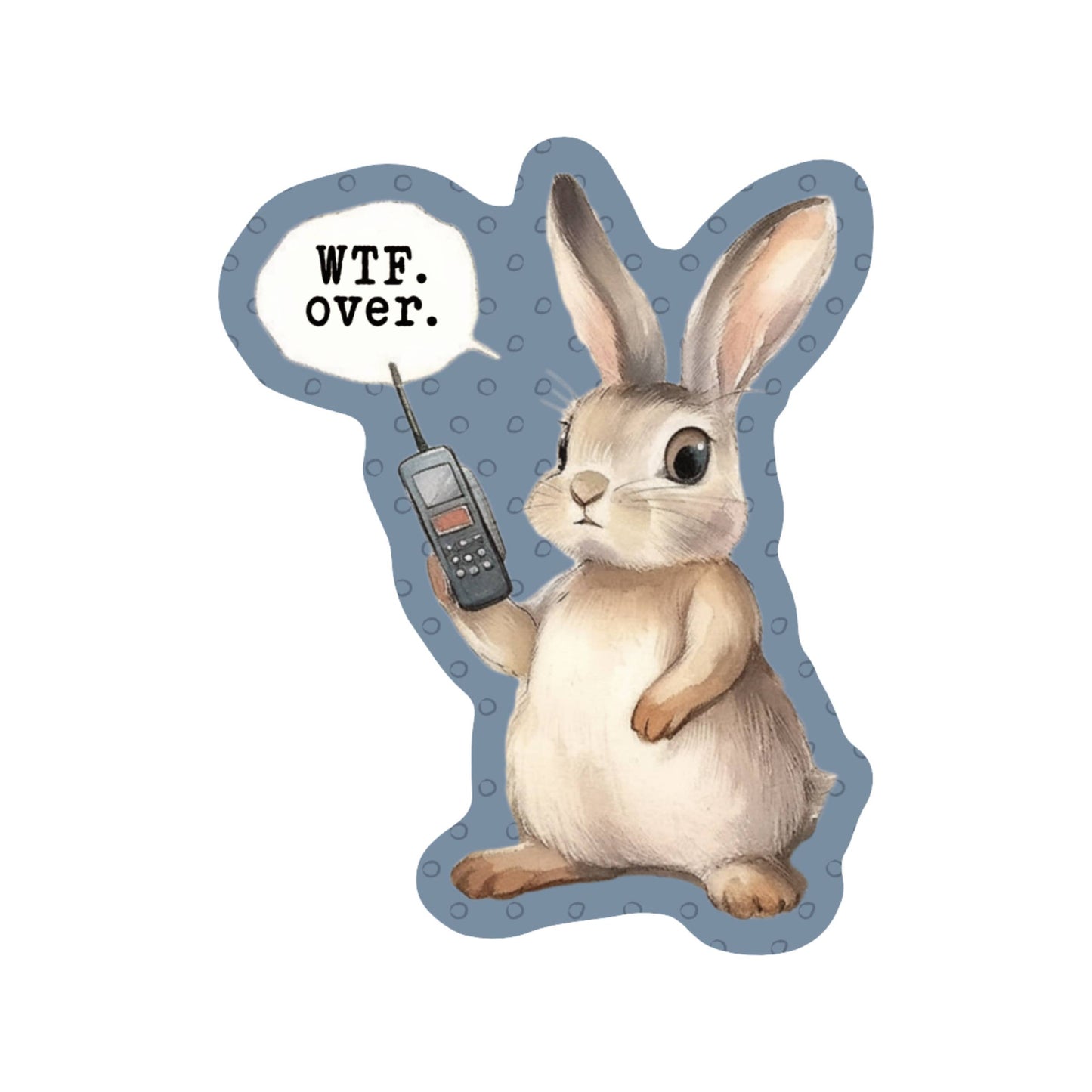 WTF. Over. Sticker