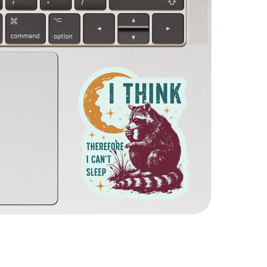 I Think, Therefore I Can’t Sleep Sticker