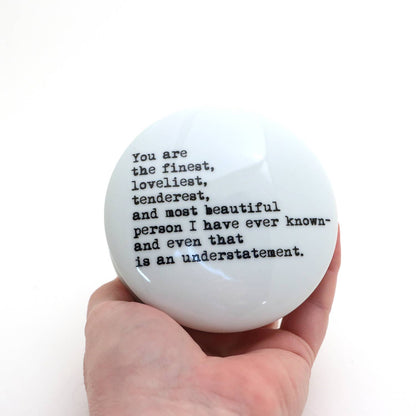 You are the finest round box, porcelain jewelry box, trinket
