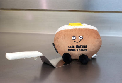 "Less Haters, More Taters" Plushies Baked Potato
