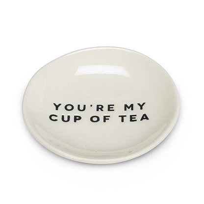 You're My Cup Of Tea Small Plate 3.5"