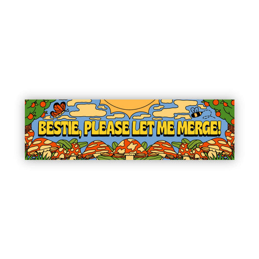 Bestie, Please Let Me Merge! Bumper Sticker