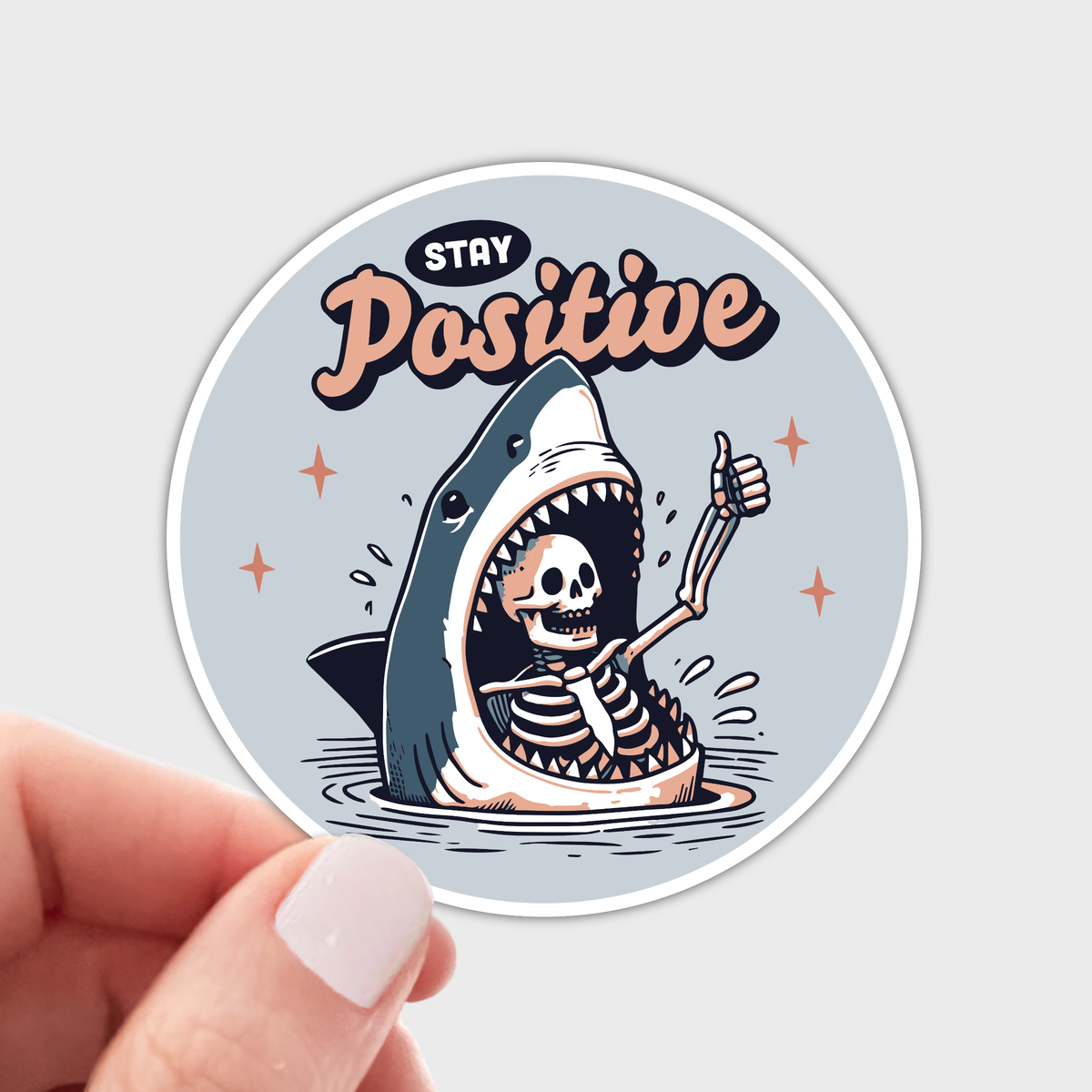 Stay Positive Sticker - shark, funny, mental health, anxiety